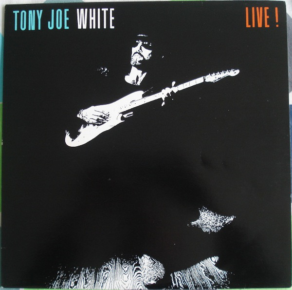 Tony Joe White ‎– Live!