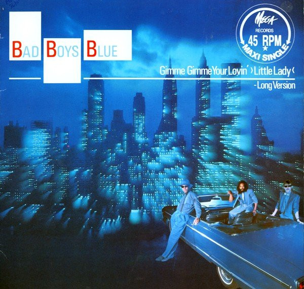 Bad Boys Blue ‎– Gimme Gimme Your Lovin' ›Little Lady‹ (Long Version)