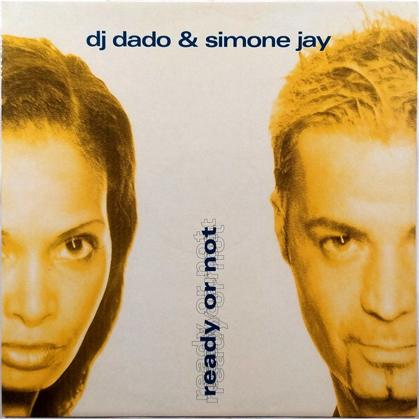 DJ DadoSimone Jay ‎– Ready Or Not