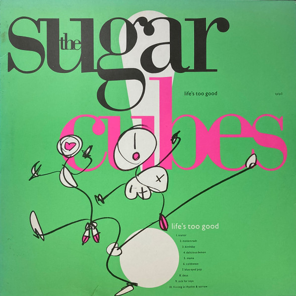 The Sugarcubes ‎– Life's Too Good