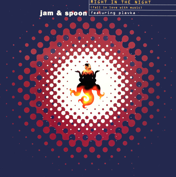 Jam & SpoonPlavka ‎– Right In The Night (Fall In Love With Music)
