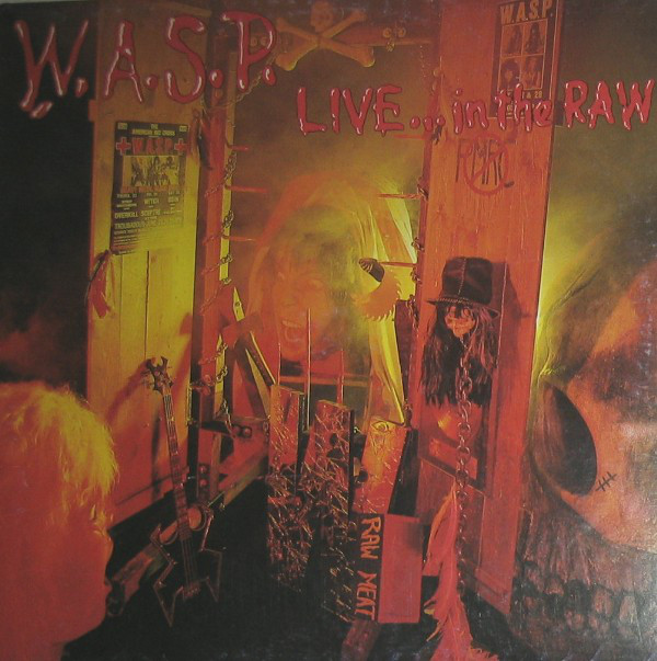 W.A.S.P. ‎– Live... In The Raw