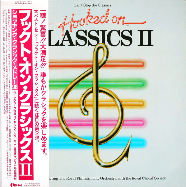 Louis ClarkThe Royal Philharmonic OrchestraRoyal Chorale Society ‎– (Can't Stop The Classics) Hooked On Classics II