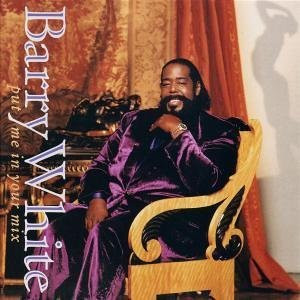 Barry White ‎– Put Me In Your Mix