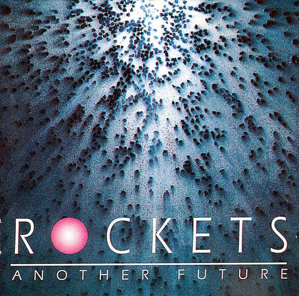 Rockets ‎– Another Future