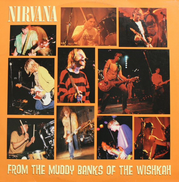 Nirvana ‎– From The Muddy Banks Of The Wishkah