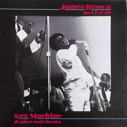 James Brown ‎– The LP Of JB - Sex Machine And Other Soul Classics