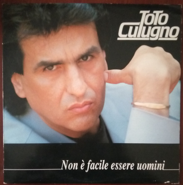 Toto Cutugno ‎– Non È Facile Essere Uomini