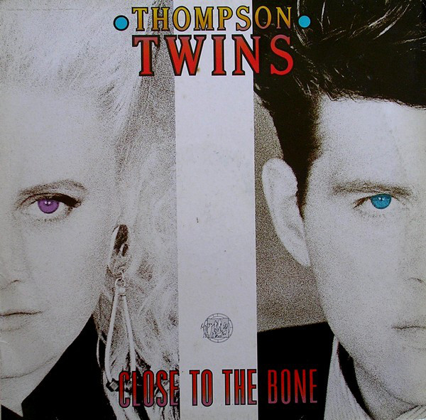 Thompson Twins ‎– Close To The Bone