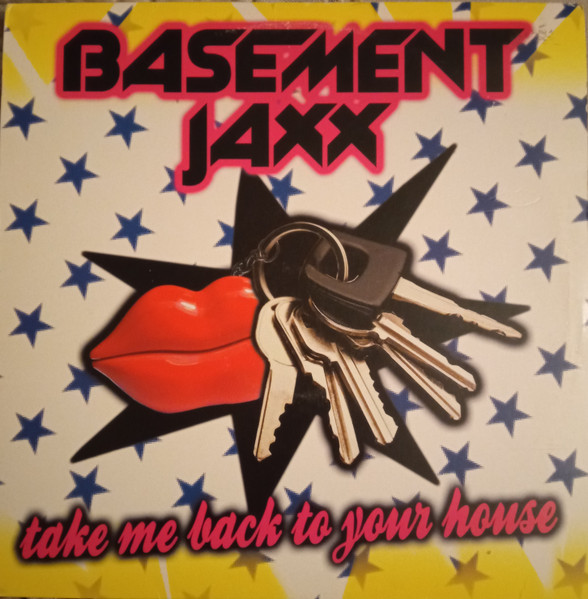 Basement Jaxx ‎– Take Me Back To Your House