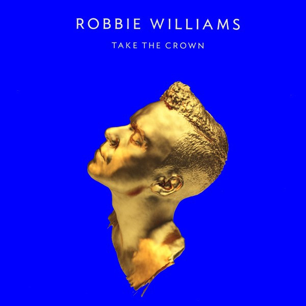 Robbie Williams ‎– Take The Crown