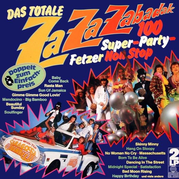 Saragossa Band ‎– Das Totale Za Za Zabadak - 100 Super-Party-Fetzer Non Stop - Dance With The Saragossa Band