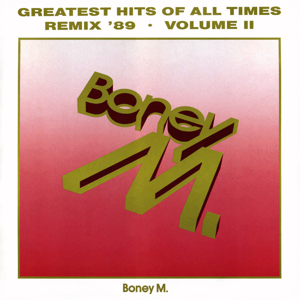 Boney M. ‎– Greatest Hits Of All Times - Remix '89 - Volume II