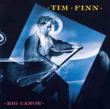 Tim Finn ‎– Big Canoe