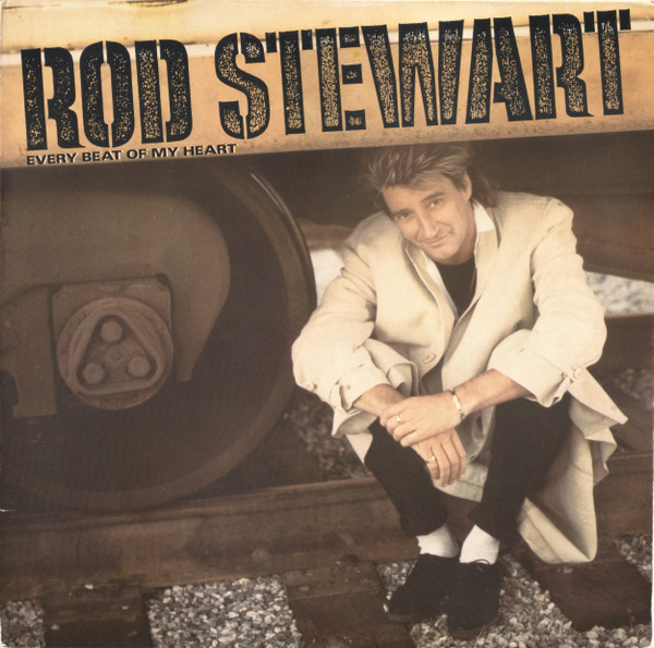 Rod Stewart ‎– Every Beat Of My Heart