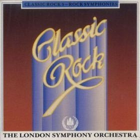 The London Symphony OrchestraThe Royal Choral Society ‎– Classic Rock 5 Rock Symphonies