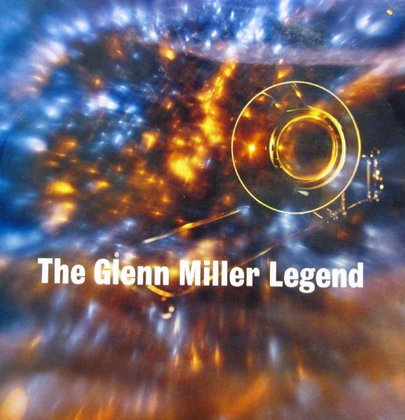 Glenn Miller ‎– The Glenn Miller Legend