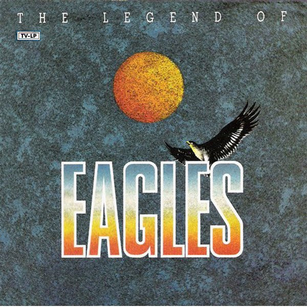 Eagles ‎– The Legend Of