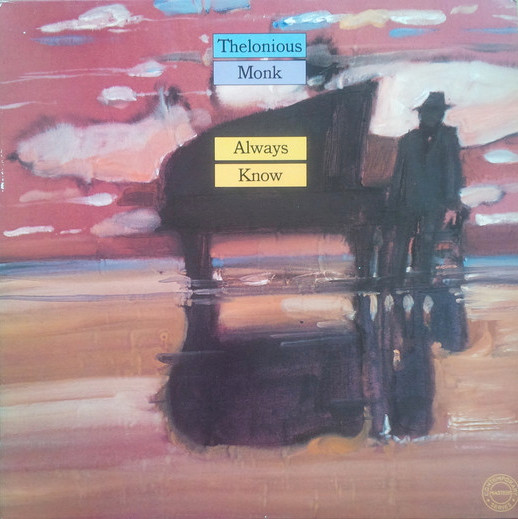 Thelonious Monk ‎– Always Know