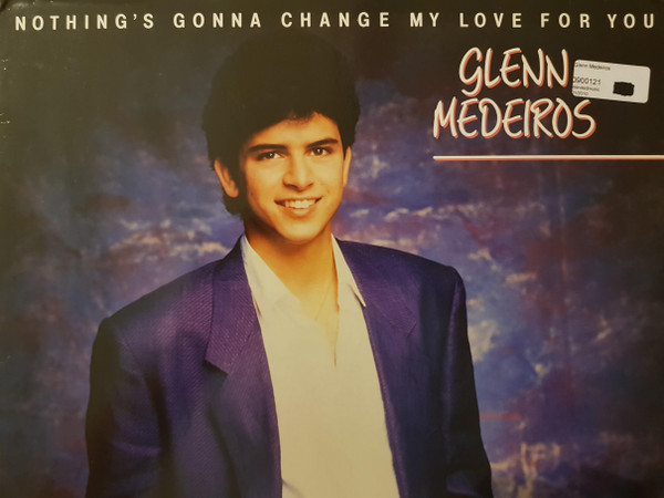 Glenn Medeiros ‎– Nothing's Gonna Change My Love For You