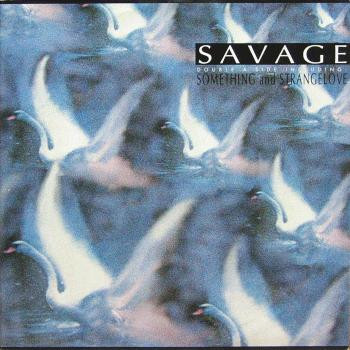 Savage ‎– Something and Strangelove