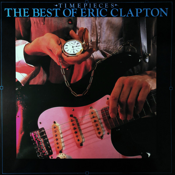 Eric Clapton ‎– Time Pieces (The Best Of Eric Clapton)