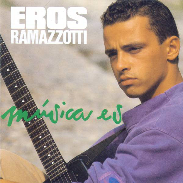 Eros Ramazzotti ‎– Música Es
