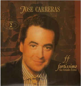 Jose Carreras ‎– Fortíssimo