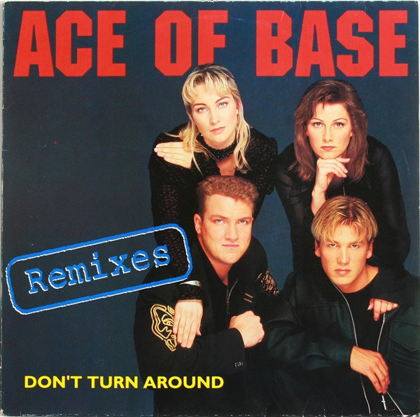 Ace Of Base ‎– Don't Turn Around (Remixes)