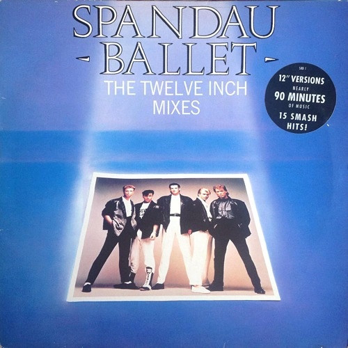 Spandau Ballet ‎– The Twelve Inch Mixes