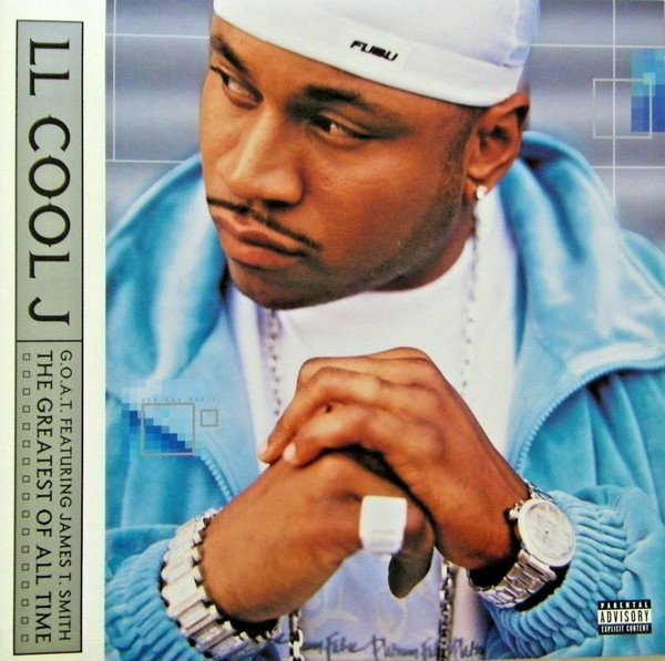 LL Cool J ‎– G.O.A.T. Featuring James T. Smith The Greatest Of All Time
