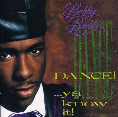 Bobby Brown ‎– Dance!...Ya Know It!