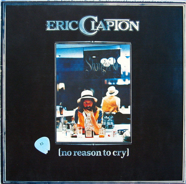 Eric Clapton ‎– No Reason To Cry