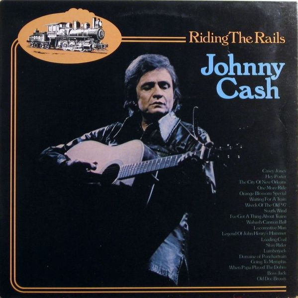 Johnny Cash ‎– Riding The Rails