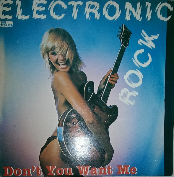 Unknown Artist ‎– Electronic Rock - Don't You Want Me