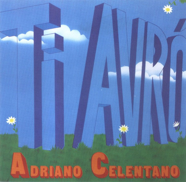 Adriano Celentano ‎– Ti Avró