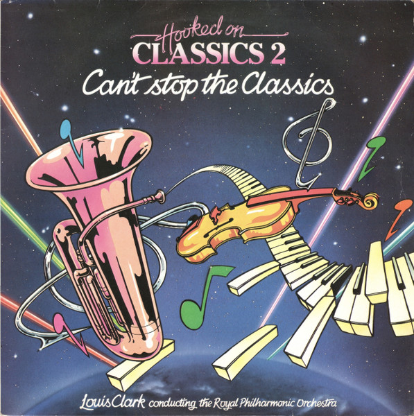 Louis ClarkRoyal Philharmonic Orchestra ‎– Hooked On Classics 2 - Can't Stop The Classics