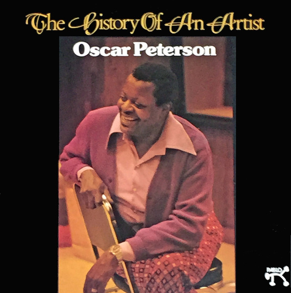 Oscar Peterson ‎– The History Of An Artist