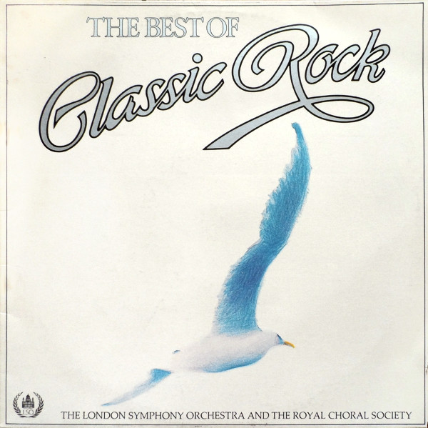 The London Symphony OrchestraThe Royal Choral Society ‎– The Best Of Classic Rock