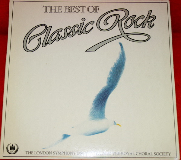 The London Symphony OrchestraThe Royal Choral Society ‎– The Best Of Classic Rock