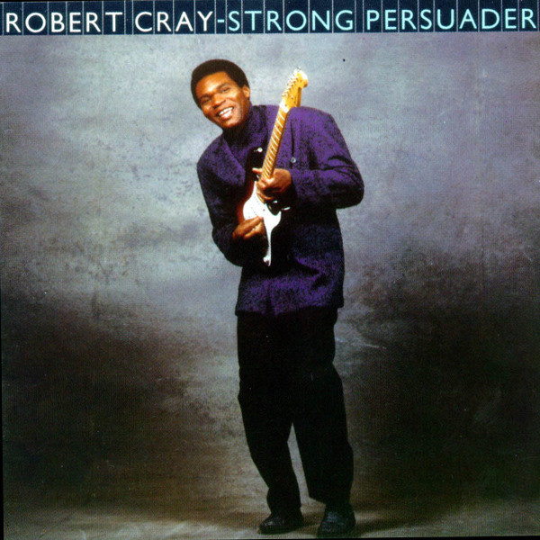 Robert Cray ‎– Strong Persuader