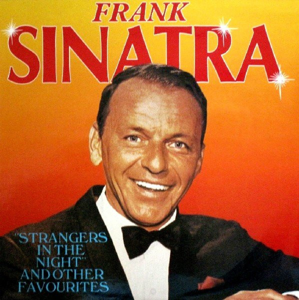 Frank Sinatra ‎– "Strangers In The Night" & Other Favourites