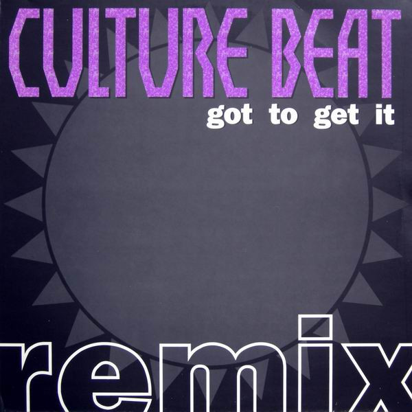 Culture Beat ‎– Got To Get It (Remix)