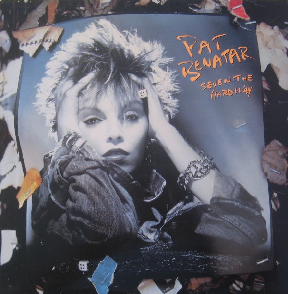 Pat Benatar ‎– Seven The Hard Way