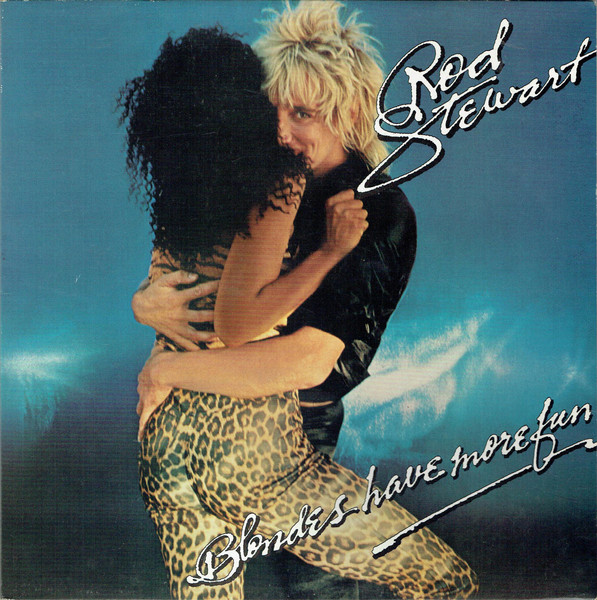 Rod Stewart ‎– Blondes Have More Fun