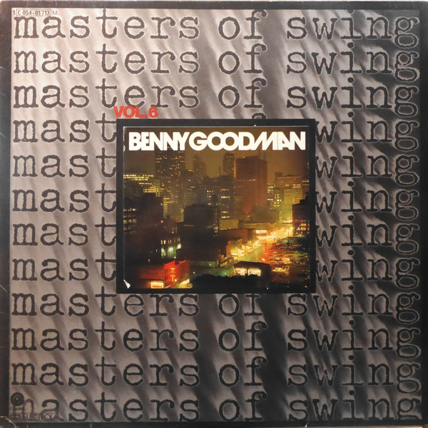 Benny Goodman ‎– Masters Of Swing Vol. 6