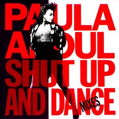 Paula Abdul ‎– Shut Up And Dance (The Dance Mixes)