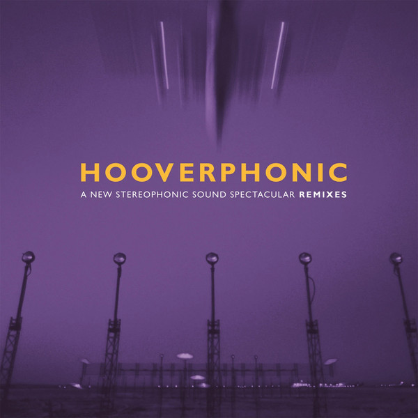 Hooverphonic ‎– A New Stereophonic Sound Spectacular Remixes