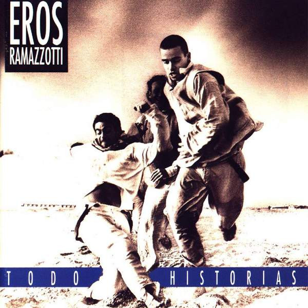 Eros Ramazzotti ‎– Todo Historias