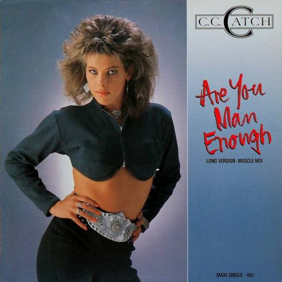 C.C. Catch ‎– Are You Man Enough (Long Version - Muscle Mix)